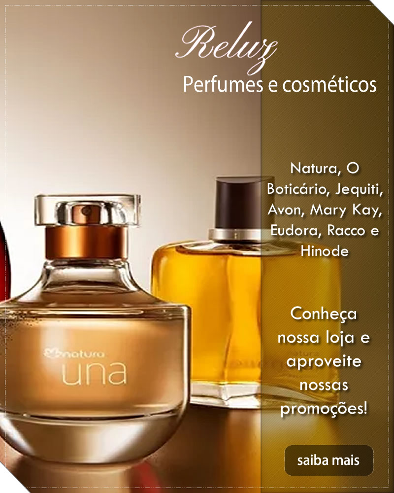 Reluz Perfumes e Cosméticos: Natura, O Boticário, Avon, Jequiti, Eudora
