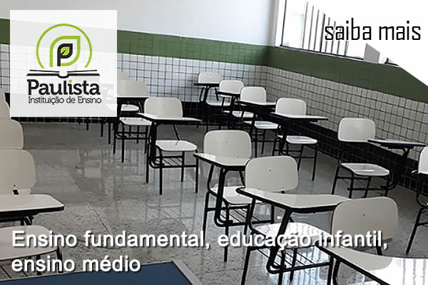 Paulista Instituição de Ensino: Educação infantil, ensino fundamental, ensino médio